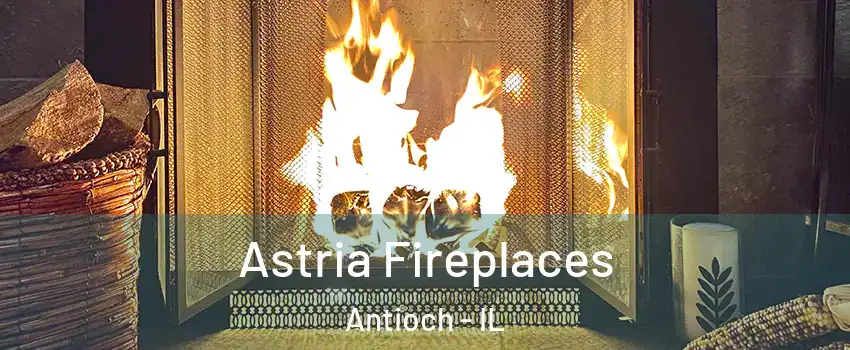  Astria Fireplaces Antioch - IL