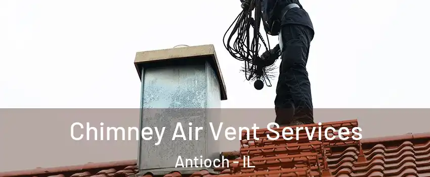  Chimney Air Vent Services Antioch - IL