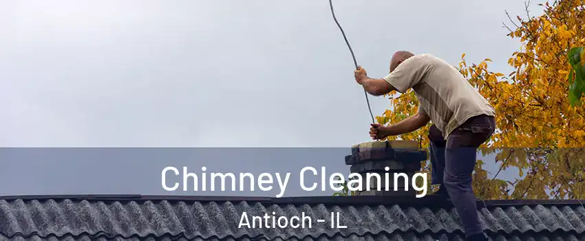  Chimney Cleaning Antioch - IL