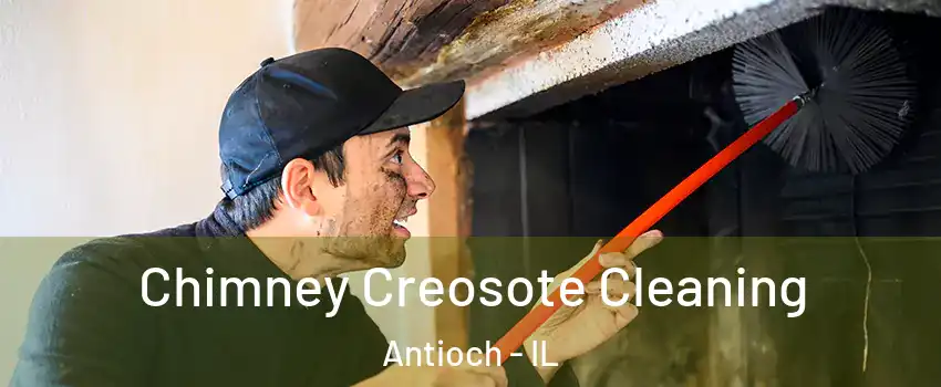  Chimney Creosote Cleaning Antioch - IL