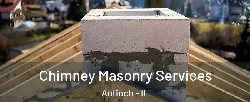  Chimney Masonry Services Antioch - IL