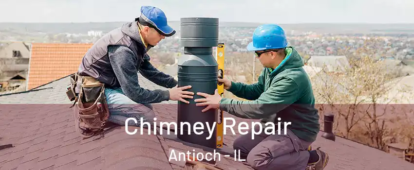  Chimney Repair Antioch - IL