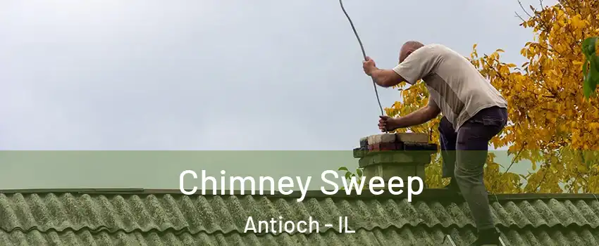  Chimney Sweep Antioch - IL