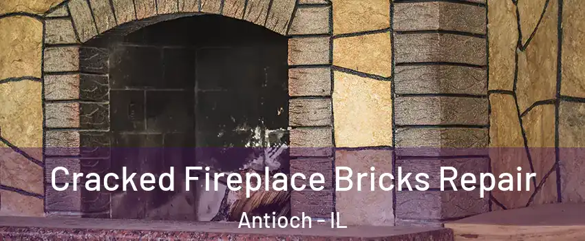  Cracked Fireplace Bricks Repair Antioch - IL