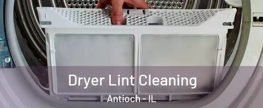  Dryer Lint Cleaning Antioch - IL