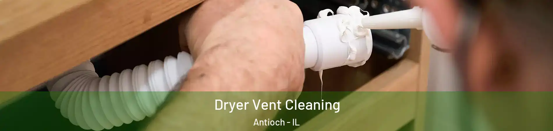  Dryer Vent Cleaning Antioch - IL