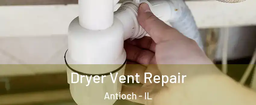  Dryer Vent Repair Antioch - IL