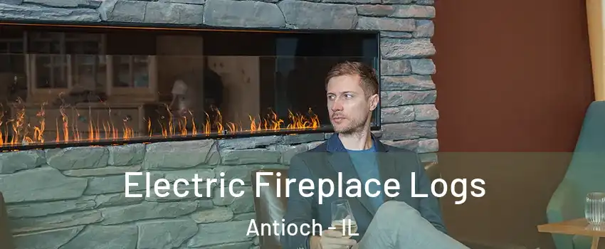  Electric Fireplace Logs Antioch - IL