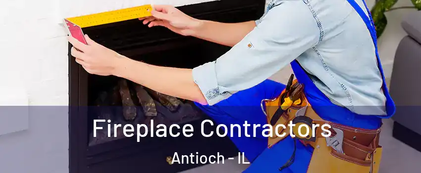  Fireplace Contractors Antioch - IL