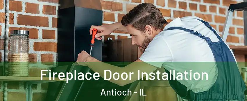  Fireplace Door Installation Antioch - IL