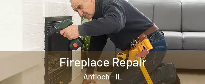  Fireplace Repair Antioch - IL