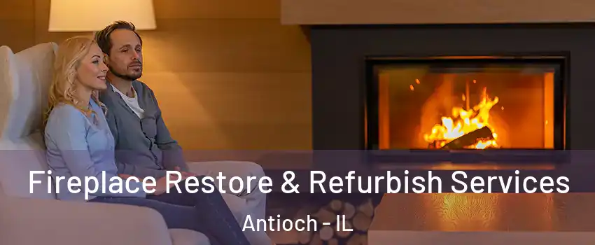  Fireplace Restore & Refurbish Services Antioch - IL