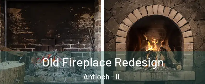  Old Fireplace Redesign Antioch - IL