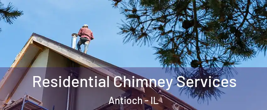  Residential Chimney Services Antioch - IL