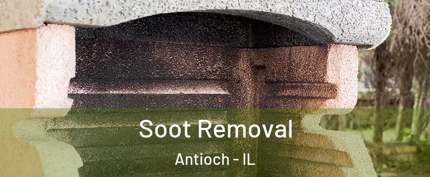  Soot Removal Antioch - IL