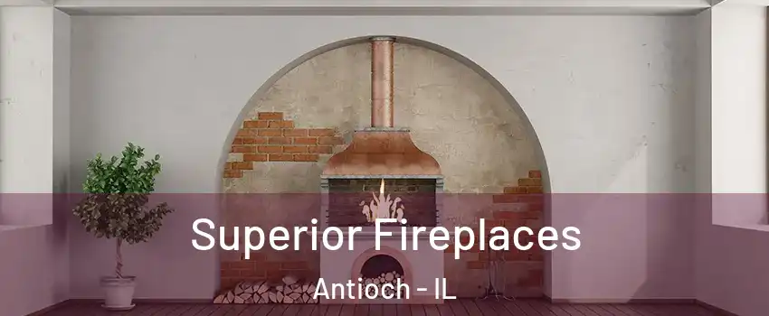  Superior Fireplaces Antioch - IL