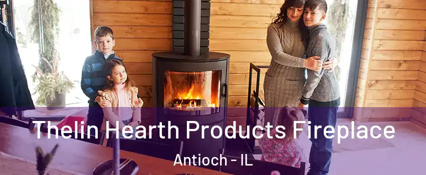 Thelin Hearth Products Fireplace Antioch - IL